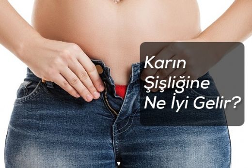 Karın Şişliğine Ne İyi Gelir?